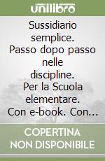 Sussidiario semplice. Passo dopo passo nelle discipline. Per la Scuola elementare. Con e-book. Con espansione online. Vol. 4: Storia libro