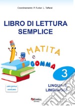 Matita e gomma. Testo semplificato. Per la Scuola elementare. Con e-book. Con espansione online. Vol. 3 libro