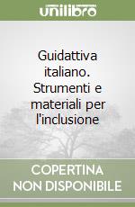 Guidattiva italiano. Strumenti e materiali per l'inclusione libro