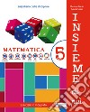 Insieme di più. Scientifico. Con Matematica, Scienze, Quaderno degli esercizi di matematica. Per la 5ª classe elementare. Con e-book. Con espansione online. Vol. 2 libro di Marirosa Daniel Sasso Marisa