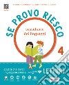 Se provo riesco 4. Sussidiario dei linguaggi. Per la Scuola elementare. Con e-book. Con espansione online. Vol. 1 libro