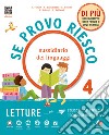 SE PROVO RIESCO DI PIÃ™ 4 libro di SANTAROSSA CATYA SOLDAN ELENA SOLDATI PAMELA