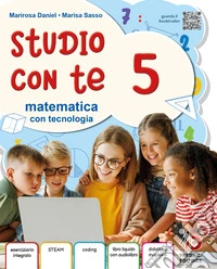 Studio con te. Area scientifica. Con Matematica con Tecnologia, Scienze e Tecnologia. Per la 5ª classe della Scuola primaria. Con e-book. Con espansione online. Vol. 2 libro