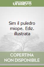 Sim il puledro miope. Ediz. illustrata libro