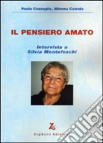 Il pensiero amato. Intervista a Silvia Montefoschi. Con DVD