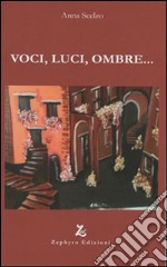 Voci, luci, ombre...