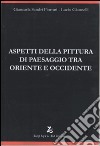 Aspetti della pittura di paesaggio tra Oriente e Occidente libro