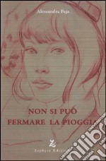 Non si può fermare la pioggia libro