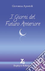 I giorni del futuro anteriore libro