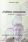 L'ultima mutazione. Biogenesi e oltre libro