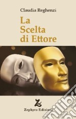 La scelta di Ettore libro