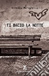 Ti bacio la notte libro