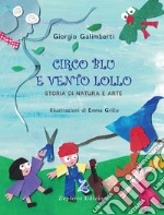 Circo Blu e Vento Lollo. Storia di natura e arte