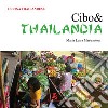 Cibo& Thailandia libro di Mastrantoni Maria Luisa