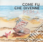 Come fu che divenne Perla libro