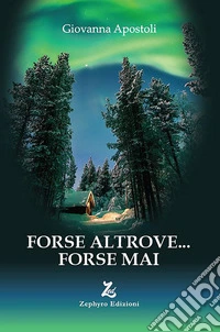 Forse altrove... forse mai