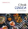 Cibo& Corea libro di Mastrantoni Maria Luisa