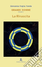 La rinascita. Grandi donne. Vol. 3 libro