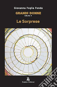 Grandi donne. Vol. 4: Le sorprese libro