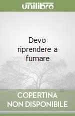 Devo riprendere a fumare libro