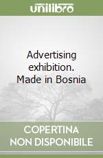 Advertising exhibition. Made in Bosnia libro
