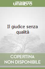 Il giudice senza qualità libro