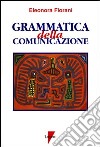 Grammatica della comunicazione. Vol. 6 libro