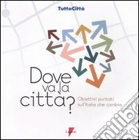 Dove va la città? Obiettivi puntati sull'Italia che cambia libro