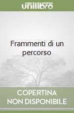 Frammenti di un percorso