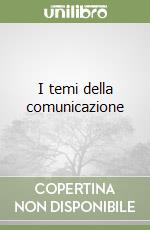 I temi della comunicazione