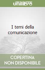 I temi della comunicazione libro