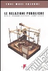 Le relazioni pubbliche nelle organizzazioni complesse libro di Muzi Falconi Toni