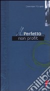 Il perfetto non profit libro