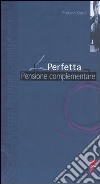 La perfetta pensione complementare libro