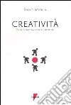 Creatività. Cliente-agenzia, andata e ritorno libro