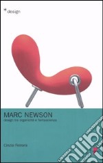 Marc Newson. Design tra organicità e fantascienza