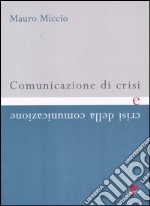 Comunicazione di crisi e crisi della comunicazione libro