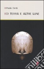 Di terra e altre lune. Con CD Audio libro