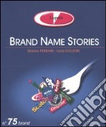 Brand name stories. Ediz. italiana libro