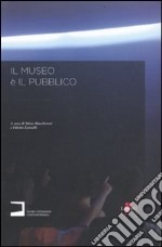 Il museo è il pubblico. Il servizio educativo del Museo di Fotografia Contemporanea: un laboratorio di esperienze 2006-2009 libro