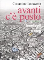 Avanti c'è posto. Immigrati ieri e oggi libro