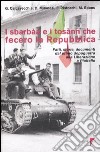 I sbarbàa e i tosànn che fecero la Repubblica. Fatti, storie, documenti dal primo dopoguerra alla liberazione a Pioltello libro