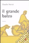 Il grande balzo libro di Merini Claudio