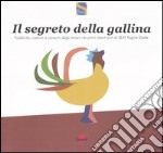 Il segreto della gallina. Pubblicità, costumi e consumi degli italiani nei primi ottant'anni di SEAT Pagine Gialle libro