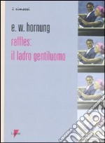 Raffles: il ladro gentiluomo libro