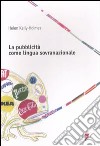 La pubblicità come lingua sovranazionale libro