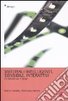 Materiali intelligenti, sensibili, interattivi. Materiali per il design. Ediz. illustrata. Vol. 2 libro