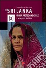 In Sri Lanka con la protezione civile. I progetti del Vis