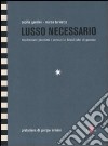 Lusso necessario. Trasformare prodotti e servizi in brand alto di gamma libro