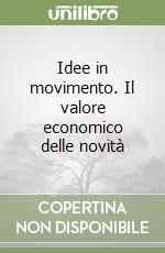 Idee in movimento. Il valore economico delle novità libro